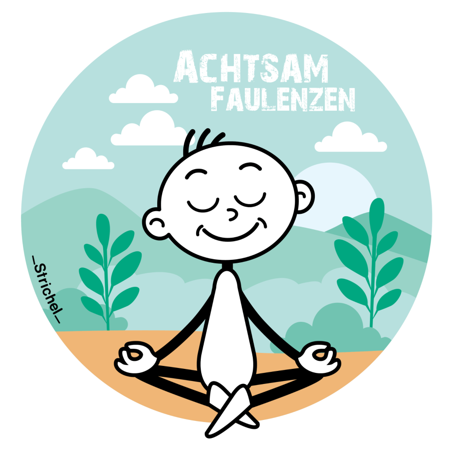 Achtsam faulenzen Achtsam faulenzen